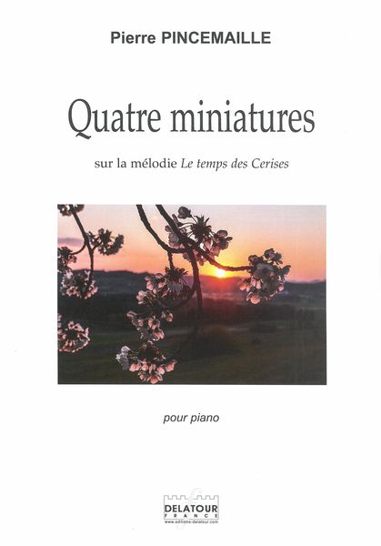 Quatre Miniatures Sur La Mélodie le Temps Des Cerises : Pour Piano.