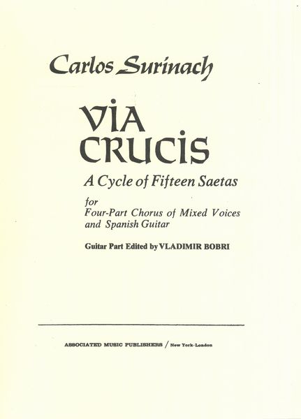 Via Crucis - A Cycle of Fifteen Saetas : For Four-Part Chorus of Mixed Voices and Spanish Guitar.