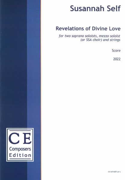 Revelations of Divine Love : For 2 Soprano Soloists, Mezzo Soloist (Or SSA Choir) & Strings (2022).