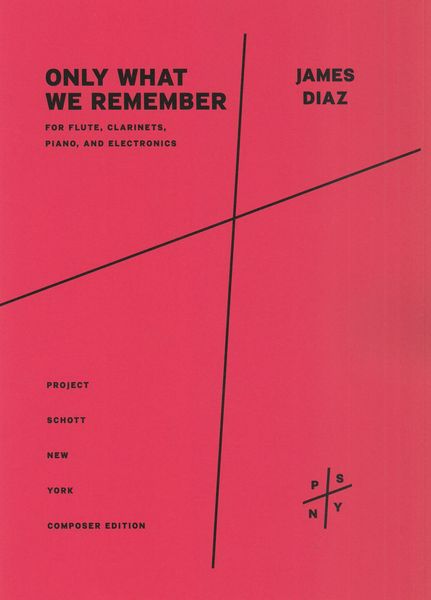 Only What We Remember : For Flute, Clarinets, Piano and Electronics (2019).