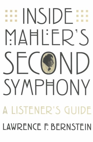 Inside Mahler's Second Symphony : A Listener's Guide.