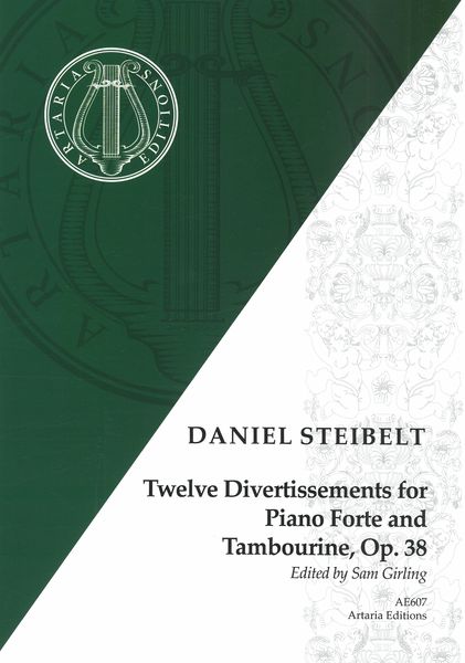 Twelve Divertissements, Op. 38 : For Piano Forte and Tambourine / edited by Sam Girling.