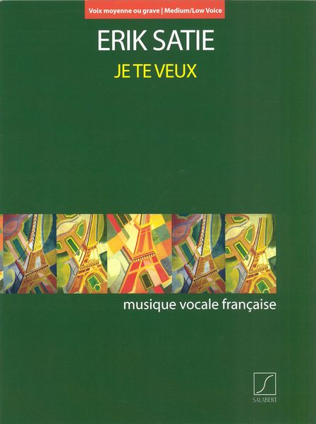 Je Te Veux : For Medium/Low Voice and Piano.