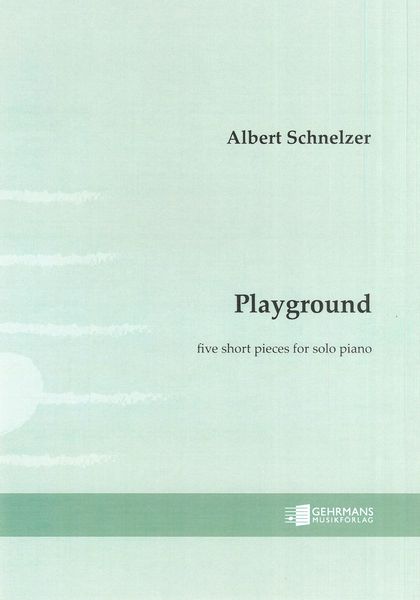 Playground : Five Short Pieces For Solo Piano (2021).