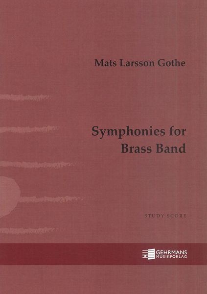 Symphonies For Brass Band : Five Explorations In Sound For 25 Brass Players and 4 Percussionists.