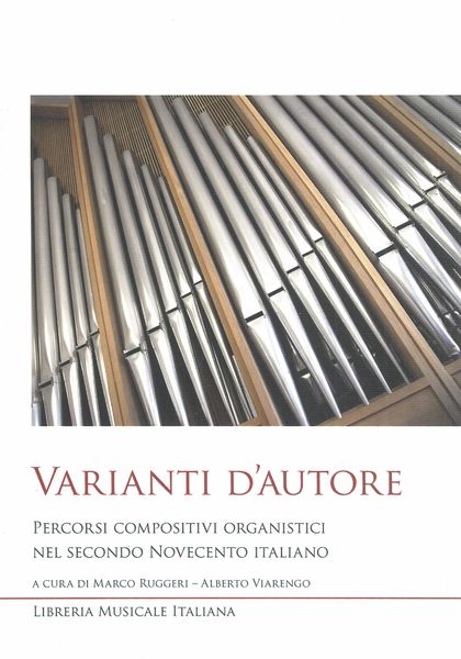 Varianti d'Autore : Percosi Compositivi Organistici Nel Secondo Novecento Italiano.