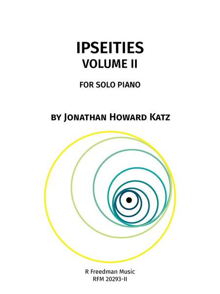 Ipseities, Vol. 2 : For Solo Piano.