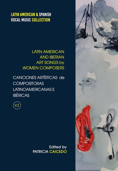 Latin American and Iberian Art Songs by Women Composers, Vol. 2 / edited by Patricia Caicedo.