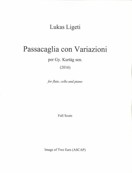 Passacaglia Con Variazioni Per Gy. Kurtág Sen. : For Flute, Cello and Piano (2016).