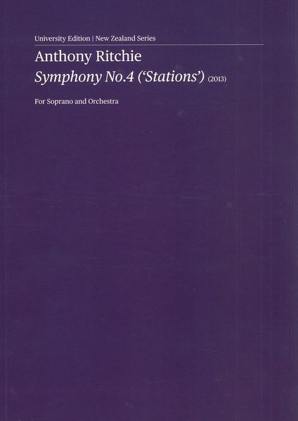 Symphony No. 4 (Stations) : For Soprano and Orchestra (2013).