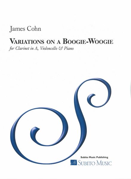 Variations On A Boogie-Woogie : For Clarinet In A, Violincello and Piano.