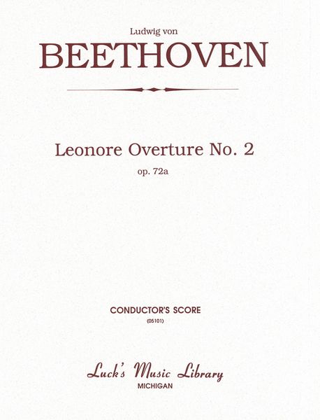 Leonore Overture No. 2, Op. 72a.