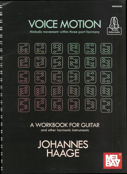 Voice Motion - Melodic Movement Within Three-Part Harmony : A Workbook For Guitar.