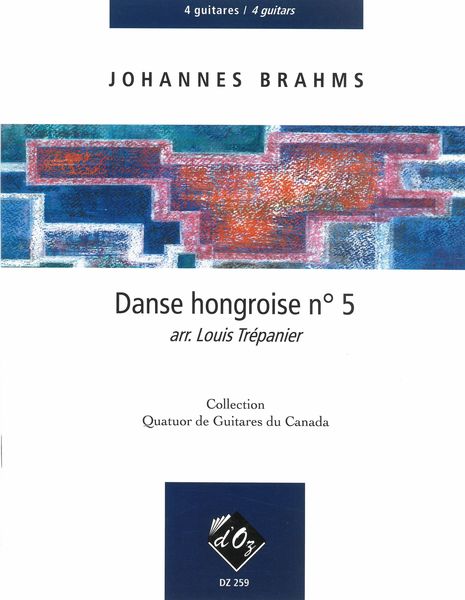 Danse Hongroise No. 5 : For 4 Guitars / arranged by Louis Trépanier.