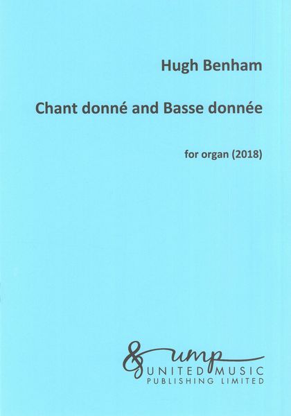 Chant Donné and Basse Donnée : For Organ (2018).