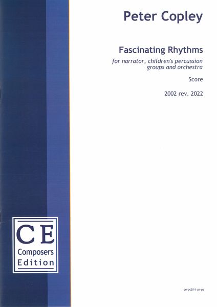 Fascinating Rhythms : For Narrator, Children's Percussion Groups, and Orchestra (2002, Rev. 2022).