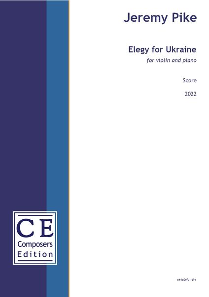 Elegy For Ukraine : For Violin and Piano (2022).