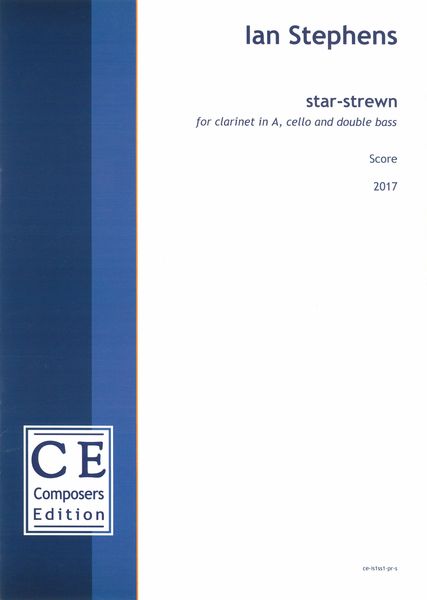 Star-Strewn : For Clarinet In A, Cello and Double Bass (2017).