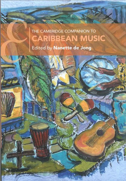 Cambridge Companion To Caribbean Music / edited by Nanette De Jong.