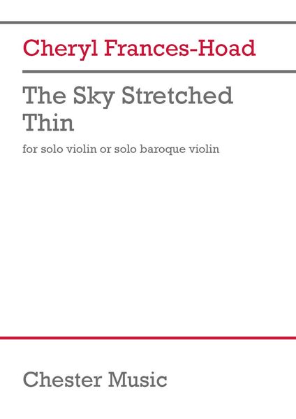 Sky Stretched Thin : For Solo Violin Or Solo Baroque Violin.