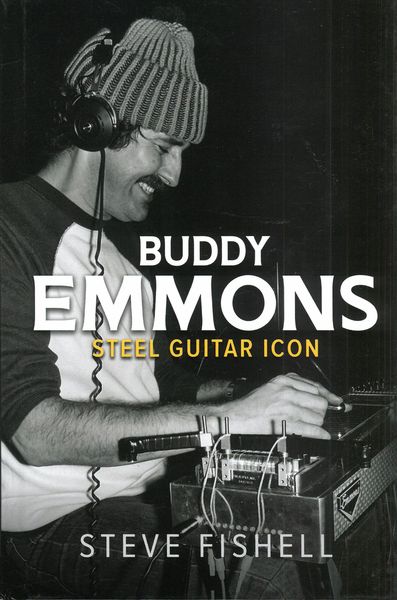 Buddy Emmons : Steel Guitar Icon.