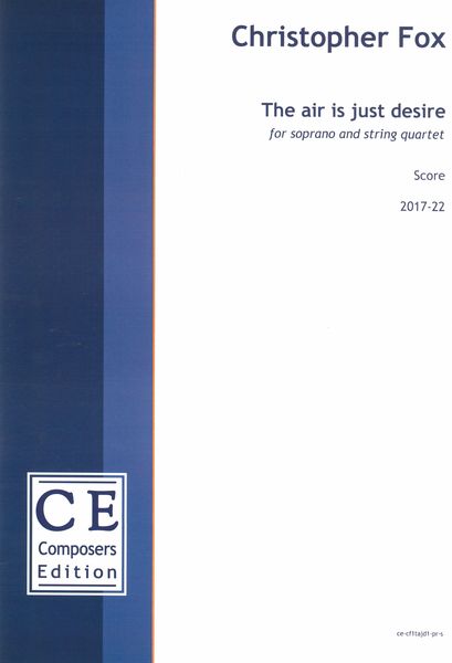 Air Is Just Desire : For Soprano and String Quartet (2017-22).