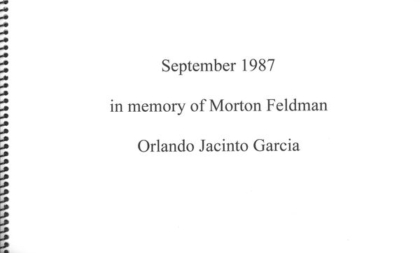 September 1987 - In Memory of Morton Feldman : For Solo Piano.