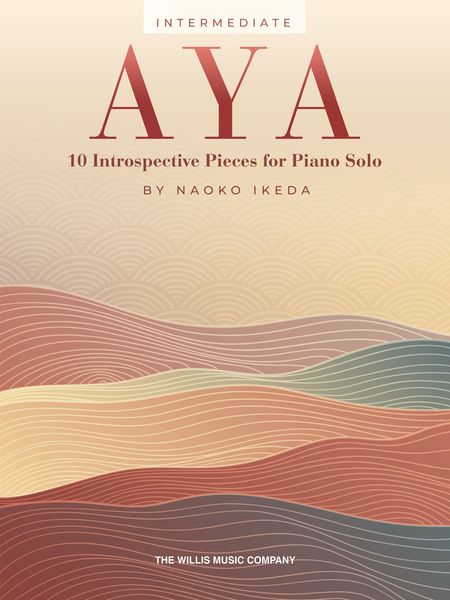 Aya : 10 Introspective Pieces For Piano Solo.