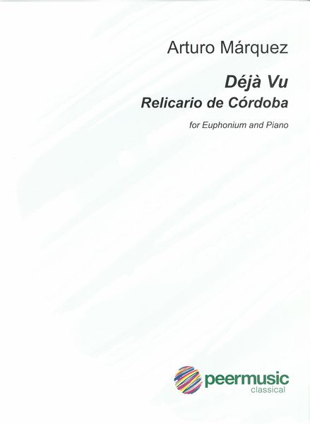 Déjà Vu - Relicario De Córdoba : For Euphonium and Piano.