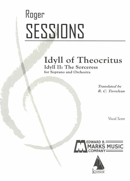 Idyll of Theocritus - Idyll II, The Sorceress : For Soprano and Orchestra.