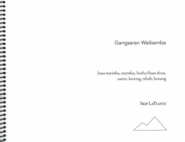 Gangsaran Waibamba : For Bass Marimba, Marimba, Hosho/Bass Drum, Saron, Kenong, Rebab, Bonang.