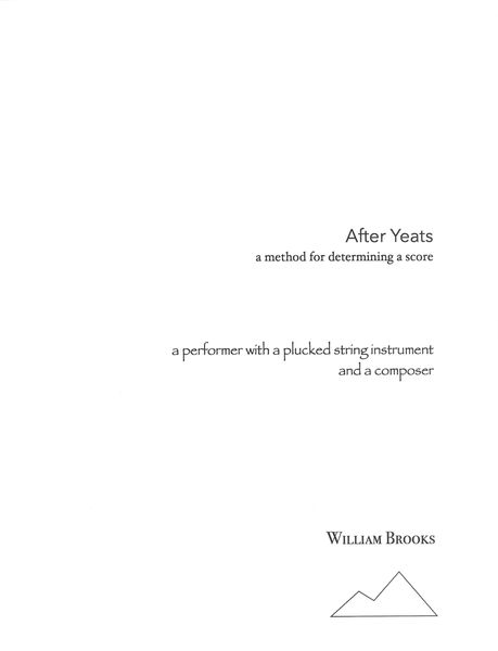 After Yeats - A Method For Determining A Score : For A Performer With A Plucked String Instrument.