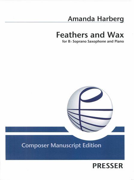 Feathers and Wax : For B Flat Soprano Saxophone and Piano.