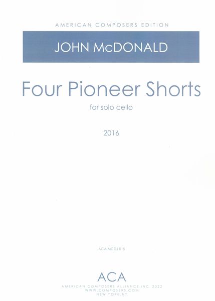 Four Pioneer Shorts, Op. 606a : For Solo Cello (2016).