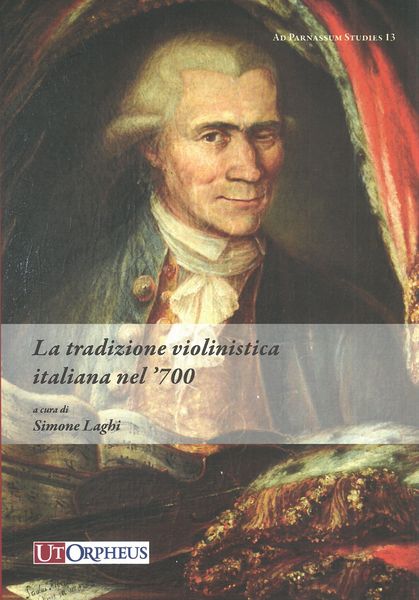 Tradizione Violinistica Italiana Nel '700 / edited by Simone Laghi.