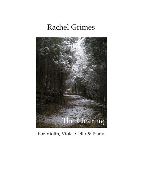 Clearing : For Violin, Viola, Cello and Piano (2011) [Download].