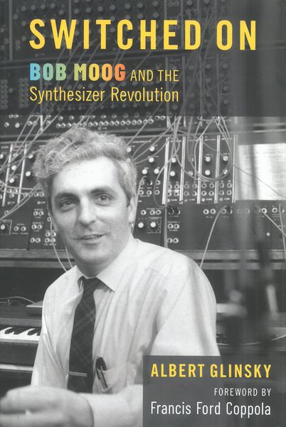 Switched On : Bob Moog and The Synthesizer Revolution.