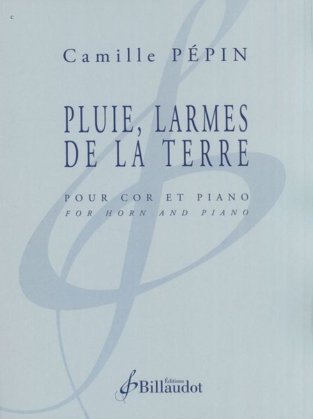 Pluie, Larmes De La Terre : Pour Cor et Piano.