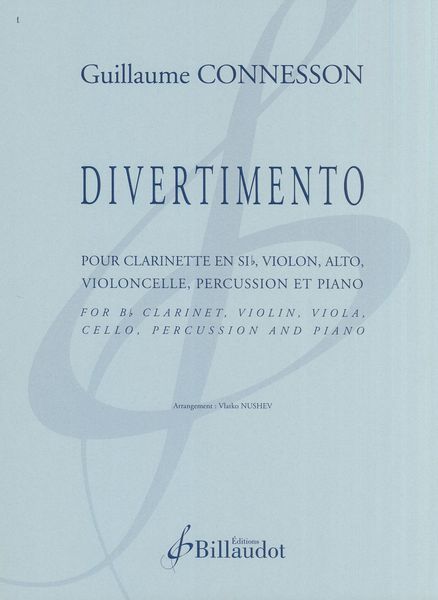 Divertimento : Pour Clarinette, Violon, Alto, Violoncelle, Percussion et Piano / arr. Vlatko Nushev.