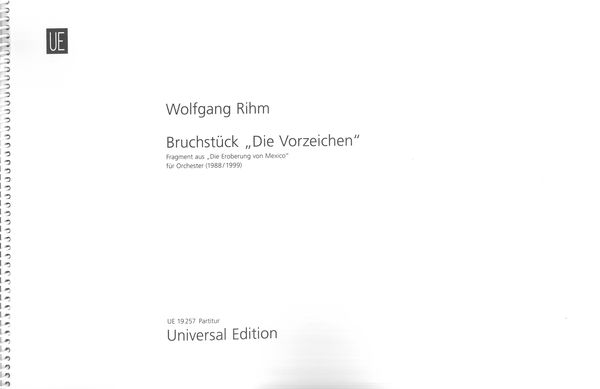 Bruchstück Die Vorzeichen - Fragment Aus Die Eroberung von Mexico : Für Orchester (1988/99).