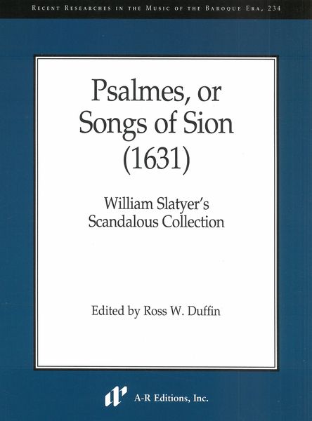 Psalmes, Or Songs of Sion (1631) : William Slatyer's Scandalous Collection / Ed. Ross W. Duffin.