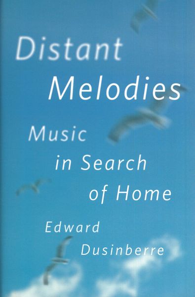 Distant Melodies : Music In Search of Home.