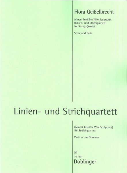 Linien- und Strichquartett (Almost Invisible Wire Sculptures) : For String Quartet.