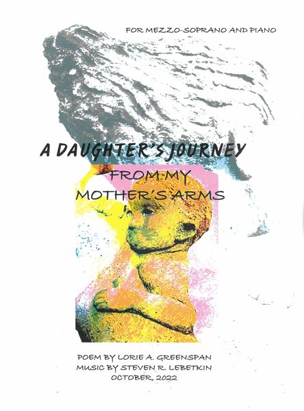 Daughter's Journey, From My Mother's Arias : For Mezzo-Soprano and Piano (2022).