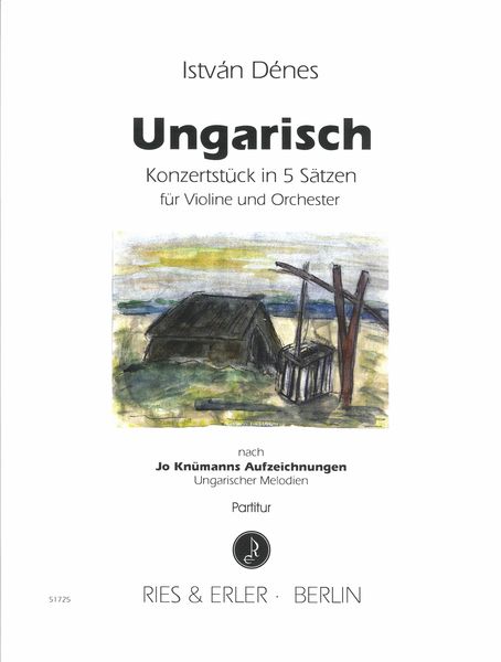 Ungarisch - Konzertstück In 5 Sätzen : Für Violine und Orchester.