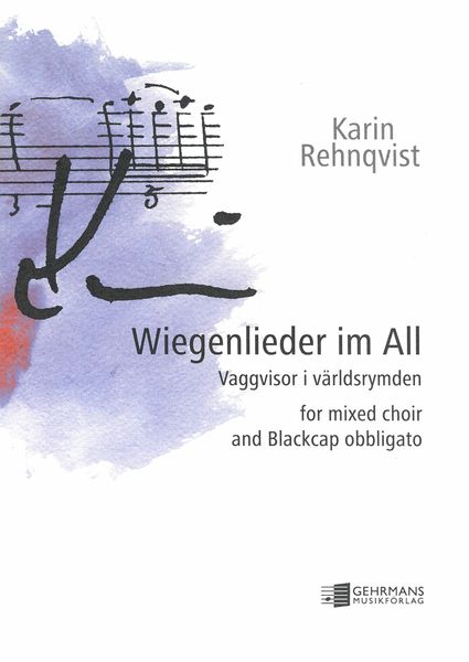 Wieggenlieder Im All : For Mixed Choir and Blackcap Obbligato (2022).