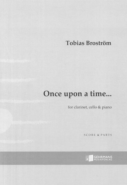 Once Upon A Time : For Clarinet, Cello and Piano (2014).