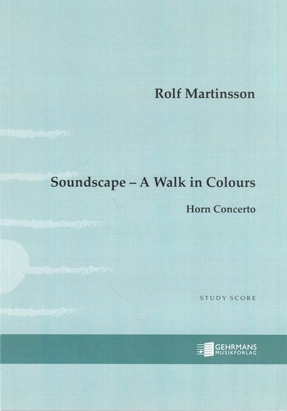 Soundscape - A Walk In Colours : Horn Concerto, Op. 118 (2022).