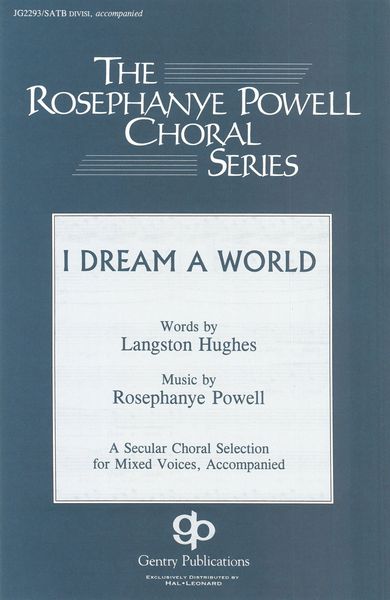 I Dream A World : For SATB A Cappella / Text by Langston Hughes.