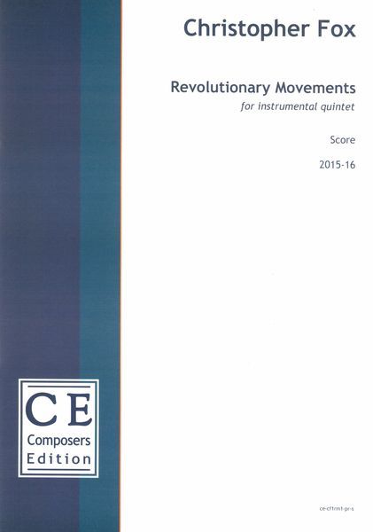 Revolutionary Movements : For Instrumental Quintet (2015-16).